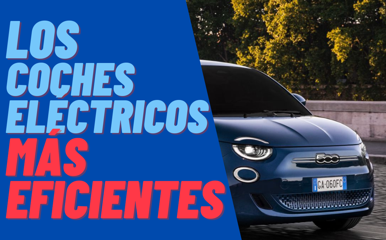 Cuáles son los coches eléctricos más eficientes del mercado
